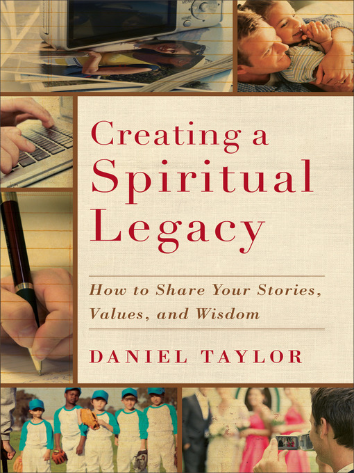 Title details for Creating a Spiritual Legacy by Daniel Taylor - Available